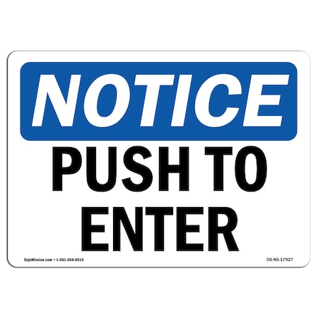 Signmission Safety Sign, OSHA Notice, 12" Height, Aluminum, Push To Open Sign, Landscape OS-NS-A-1218-L-17927